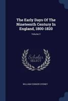 The Early Days Of The Nineteenth Century In England, 1800-1820; Volume 2