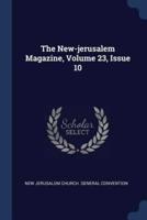 The New-Jerusalem Magazine, Volume 23, Issue 10