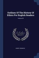 Outlines Of The History Of Ethics For English Readers; Volume 59