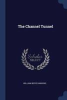 The Channel Tunnel