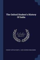 The Oxford Student's History Of India