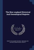 The New-England Historical And Genealogical Register