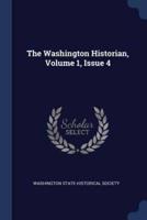 The Washington Historian, Volume 1, Issue 4