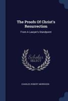 The Proofs Of Christ's Resurrection