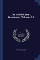 The Variable Star U Geminorum, Volumes 3-6