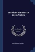 The Prime Ministers Of Queen Victoria