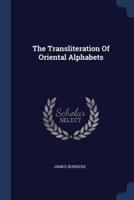 The Transliteration Of Oriental Alphabets