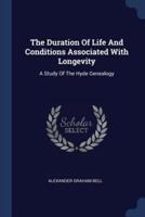 The Duration Of Life And Conditions Associated With Longevity