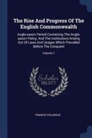 The Rise And Progress Of The English Commonwealth