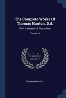 The Complete Works Of Thomas Manton, D.d.