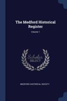 The Medford Historical Register; Volume 1