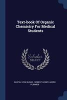 Text-Book Of Organic Chemistry For Medical Students