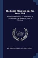 The Rocky Mountain Spotted Fever Tick