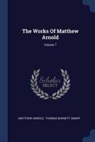 The Works Of Matthew Arnold; Volume 7