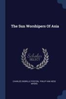The Sun Worshipers Of Asia