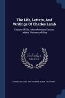 The Life, Letters, And Writings Of Charles Lamb