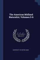 The American Midland Naturalist, Volumes 5-6