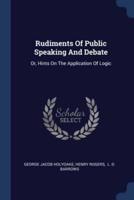 Rudiments Of Public Speaking And Debate