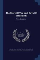 The Story Of The Last Days Of Jerusalem