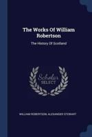 The Works Of William Robertson