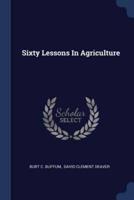 Sixty Lessons In Agriculture