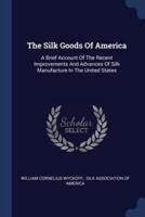 The Silk Goods Of America