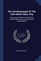 The Autobiography Of The Late Salmo Salar, Esq