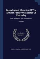 Genealogical Memoirs Of The Extinct Family Of Chester Of Chicheley