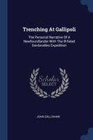 Trenching At Gallipoli
