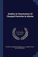 Studies in Penetration of Charged Particles in Matter