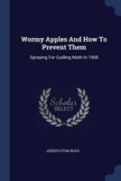 Wormy Apples And How To Prevent Them
