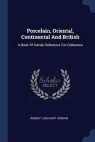 Porcelain, Oriental, Continental And British