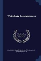 White Lake Reminiscences