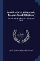 Questions And Answers On Luther's Small Catechism
