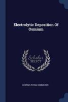 Electrolytic Deposition Of Osmium