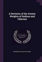 A Revision of the Atomic Weights of Sodium and Chlorine