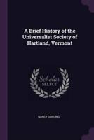 A Brief History of the Universalist Society of Hartland, Vermont