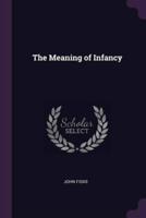 The Meaning of Infancy