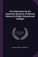 Free Education by the American Museum of Natural History in Public Schools and Colleges