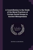 A Ccontribution to the Study of the Moral Practices of Certain Social Groups in Ancient Mesopotamia