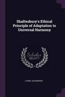 Shaftesbury's Ethical Principle of Adaptation to Universal Harmony