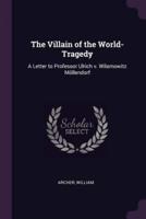 The Villain of the World-Tragedy