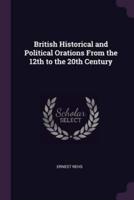 British Historical and Political Orations From the 12th to the 20th Century