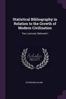 Statistical Bibliography in Relation to the Growth of Modern Civilization