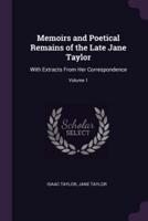 Memoirs and Poetical Remains of the Late Jane Taylor