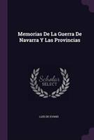 Memorias De La Guerra De Navarra Y Las Provincias