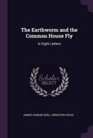 The Earthworm and the Common House Fly