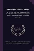 The Diary of Samuel Pepys ...