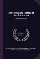 Revolutionary History of North Carolina