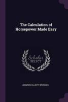 The Calculation of Horsepower Made Easy